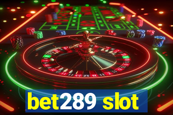 bet289 slot